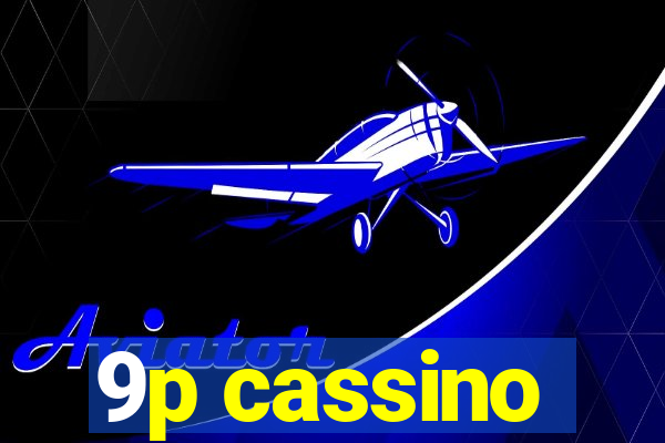 9p cassino